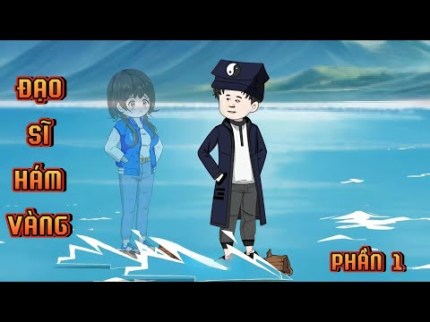 PHẦN 1 | ĐẠO SĨ HÁM VÀNG
