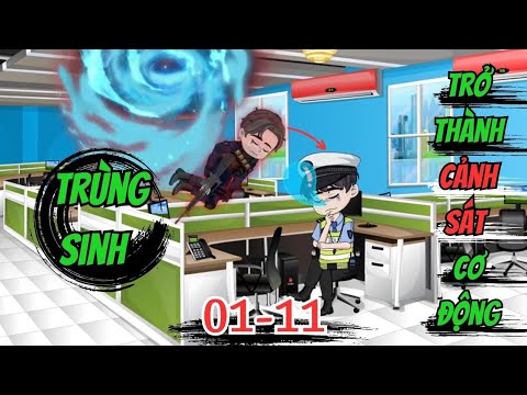 Full Version | Trùng Sinh Trở Thành Cảnh Sát Cơ Động - Bạch Tiên Sinh