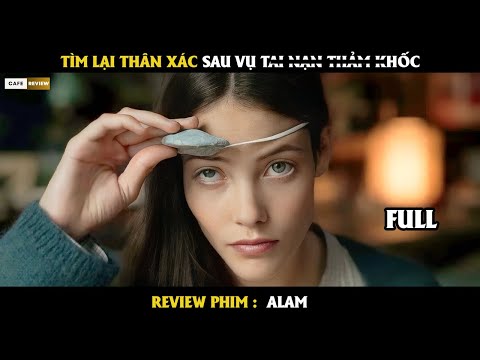 Tìm lại thân xác sau vụ tai nạn - Review phim ALAM