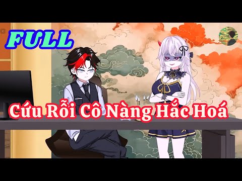 FULL - Cứu Rỗi Cô Nàng Hắc Hoá  |  Bò Review