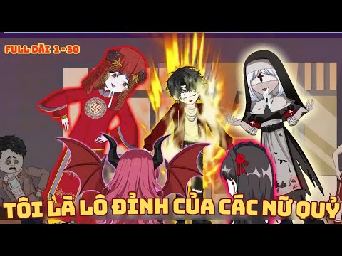 [ Full Dài 1 - 31 ] Tôi Là Lô Đỉnh Của Các Nữ Quỷ