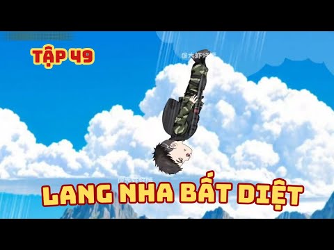 Lang Nha Bất Diệt - Tập 49