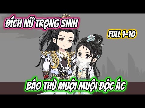Đích Nữ Trọng Sinh Báo Thù Muội Muội Độc Ác Full 1-10