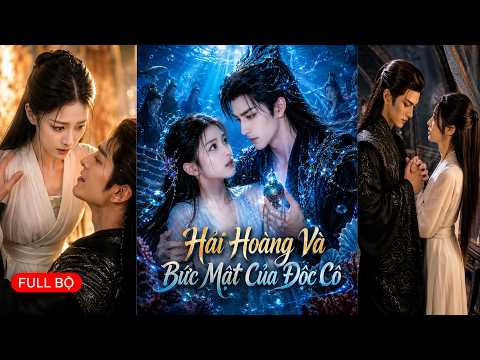 Bị ném xuống biển làm vật hiến tế, cô không chớt còn vô tình đánh thức Hải Hoàng trong truyền thuyết