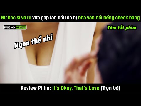 [Review phim] Nữ bác sĩ vó tu vừa gặp lần đầu đã bị nhà văn nổi tiếng check hàng và cái kết
