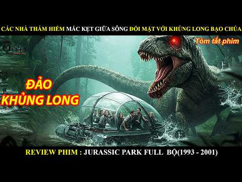 CÁC NHÀ THÁM HIỂM MẮT KẸT GIỮA DÒNG SÔNG ĐỐI MẶT VỚI KHỦNG LONG BẠO CHÚA