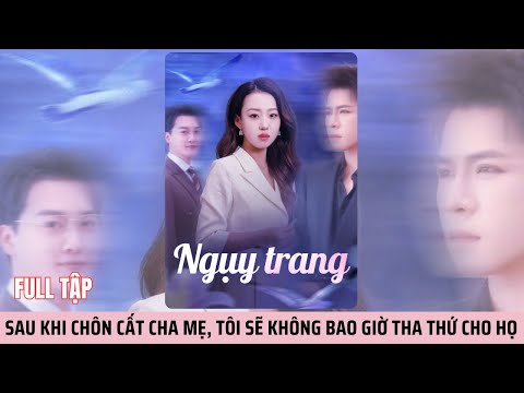 REVIEW PHIM: NGUỴ TRANG - Sau khi chôn cất cha mẹ, tôi sẽ không bao giờ tha thứ cho họ nữa #review