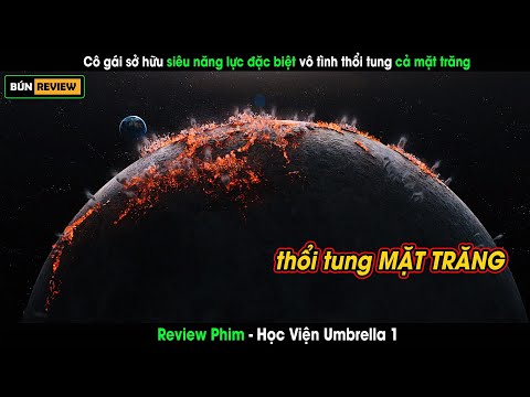 Cô gái sở hữu siêu năng lực đặc biệt vô tình thổi tung cả MẶT TRĂNG -Review phim Học viện Umbrella 1