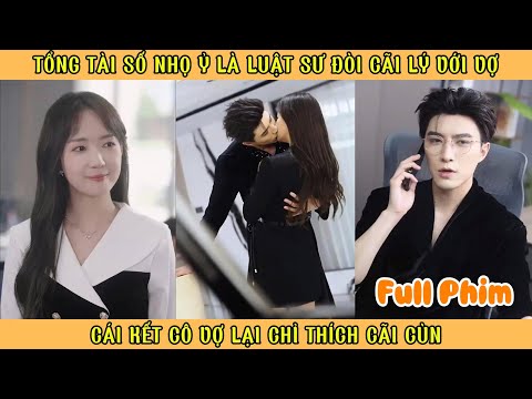 Tổng Tài Số Nhọ Ỷ Là Luật Sư Đòi Cãi Lý Với Vợ - Cái Kết Cô Vợ Lại Chỉ Thích Cãi Cùn
