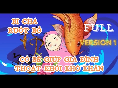 Cô bé có khả năng giúp được gia đình mẹ nuôi qua khó khăn ( Full Version 1 )