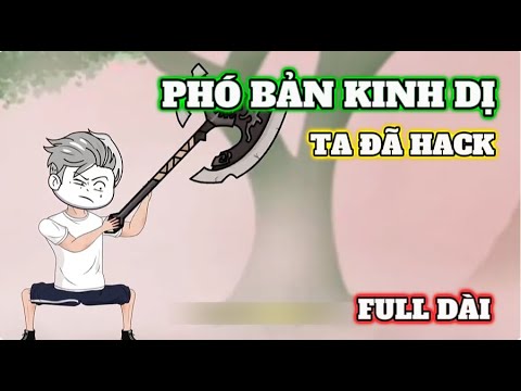 (FULL) Phó Bản KINH DỊ - Ta Đã HACK | Sub Review