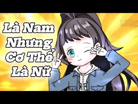 LÀ Nam Nhưng Cơ Thể Là Nữ  || Lê Tính