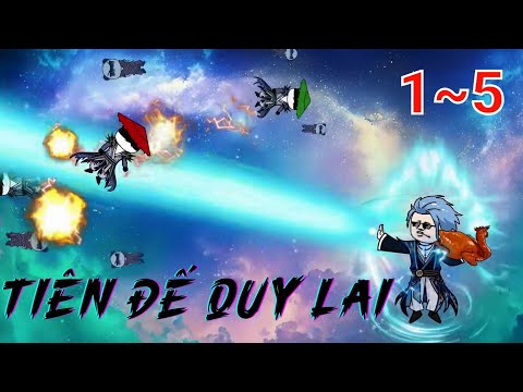 Full (1-5) | Tiên Đế Quy Lai - Bạch Tiên Sinh