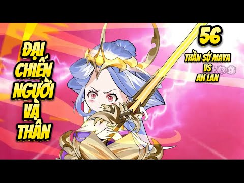 Đại Chiến Người Và Thần - Thần Sứ Maya vs An Lan | Great Sub