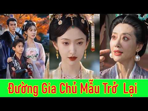 Đường Gia Chủ Mẫu Trở Lại - Full Trọn Bộ