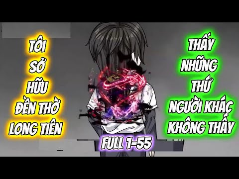 Tôi Sở Hữu Đền Thờ Long Tiên Thấy Những Thứ Người Khác Không Thấy Full 1-55