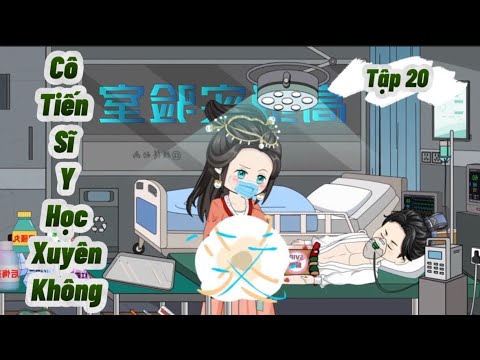 Tập 20: Cô tiến sĩ y học xuyên không | Great Sub