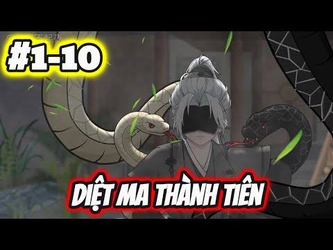 Full 1-10 | Diệt Ma Thành Tiên - Bạch Tiên Sinh