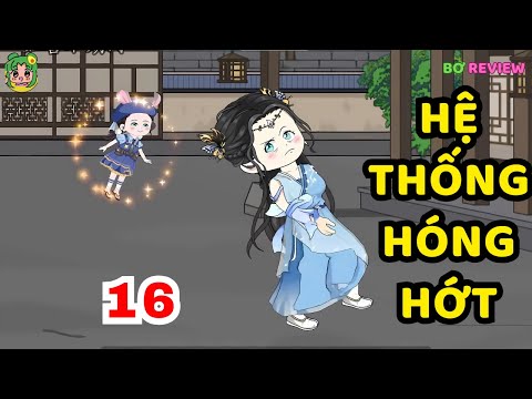 TẬP 16 | Hệ Thống Hóng Hớt | Bơ Rì Viu Official
