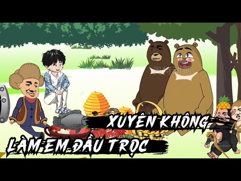Full Tập | Xuyên Không Làm Em Đầu Trọc - Bạch Tiên Sinh