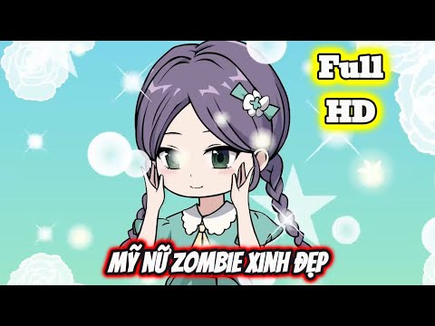 Full END | MỸ NỮ ZOMBIE XINH ĐẸP VÀ CÁI KẾT | Phim Hay Có Kết - Bạch Tiên Sinh