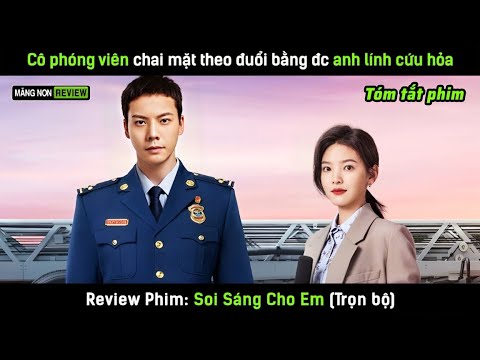 [Review phim] Cô phóng viên dùng chiêu mưa dầm thấm lâu chai mặt theo đuổi anh lính cứu hỏa