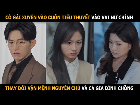 Cô gái xuyên vào cuốn tiểu thuyết vào vai nữ chính, thay đổi vận mệnh nguyên chủ và gia đình chồng