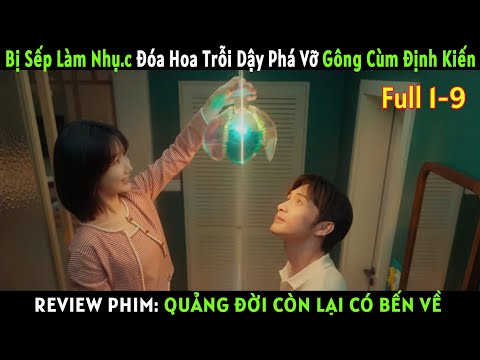 [REVIEW PHIM] Quảng Đời Còn Lại Có Bến Về. Full 1-9| #review #phimngontinh