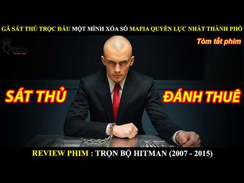 Trọn bộ Hitman 47 - Bản Full | Review Phim Sát Thủ Mã Vạch - Full
