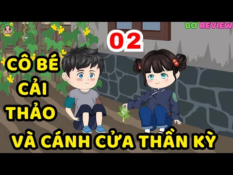 TẬP 02 | Cô Bé Cải Thảo Và Cánh Cửa Thần Kỳ | Bơ Rì Viu Official