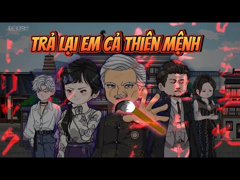 FULL |  TRẢ LẠI CHO EM CẢ THIÊN MỆNH   | NoVietSub