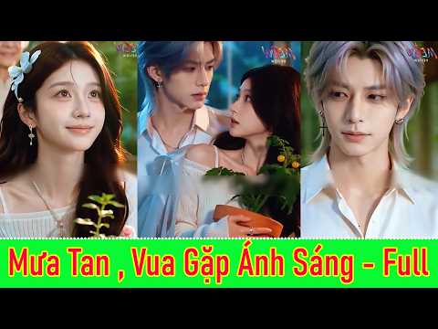 Mưa Tan, Vua Gặp Ánh Sáng - Full | Cô gái bị coi là người câm gả cho vị phú hào mù để xung hỷ