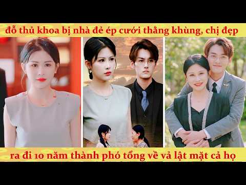 Đứa cháu gái bị gia đình khinh thường ruồng bỏ bất ngờ trở thành nữ tổng tài tỷ phú báo thù