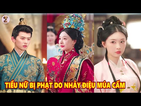 Tiểu nữ tái sinh múa điệu múa cấm bị hoàng tử xử phạt