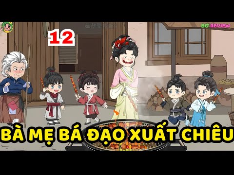 TẬP 12 |  Bà Mẹ Bá Đạo Xuất Chiêu| Bơ Rì Viu Official