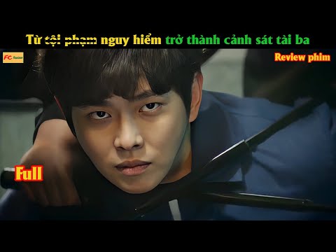 Từ t.ộ.i p.h.ạ.m nguy hiểm trở thành cảnh sát tài ba - Review phim Hàn