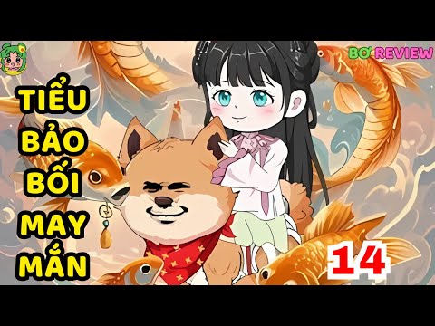TẬP 14 | Tiểu Bảo Bối May Mắn | Bơ Rì Viu Official