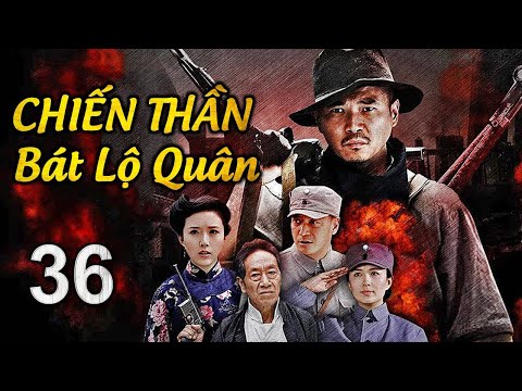CHIẾN THẦN BÁT LỘ QUÂN - Tập 36 | Phim Bộ Hành Động Kháng Nhật Siêu Hay | SENYTV