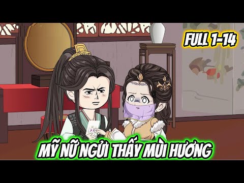 Mỹ Nữ Ngửi Thấy Mùi Hương Full 1-14
