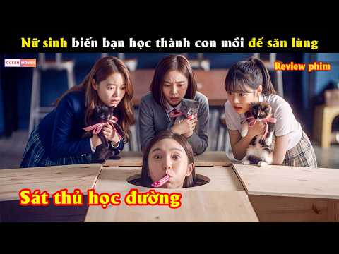 Nữ sinh biến bạn học thành con mồi để săn lùng - Review phim hay