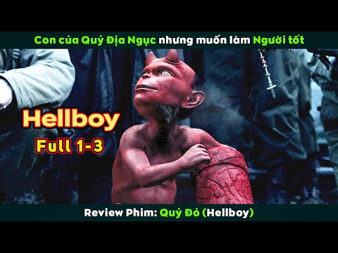 [Review Phim] QUỶ ĐỎ Full 1-3 | Hellboy