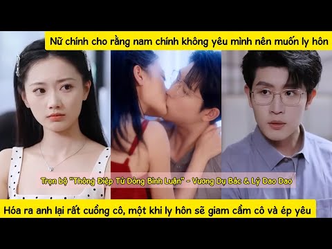 Cô nghĩ chồng lạnh lùng không yêu mình nên muốn ly hôn, ai ngờ anh lại là tên biến thái cuồng yêu