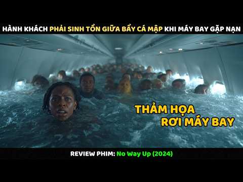 Hành Khách Phải Sinh Tồn Giữa Bầy Cá Mập Khi Máy Bay Gặp Nạn l Review Phim