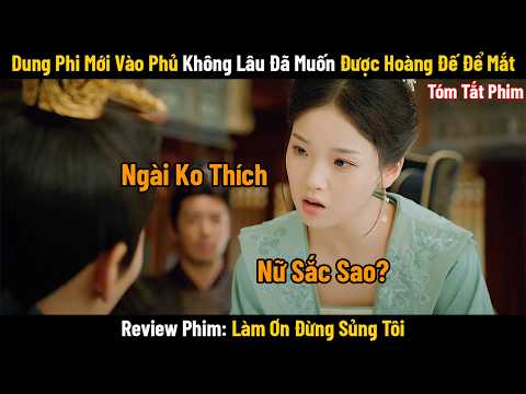 Review Phim: Làm Ơn Đừng Sủng Tôi | Phim Cổ Trang Trung Quốc | Phim Xuyên Không