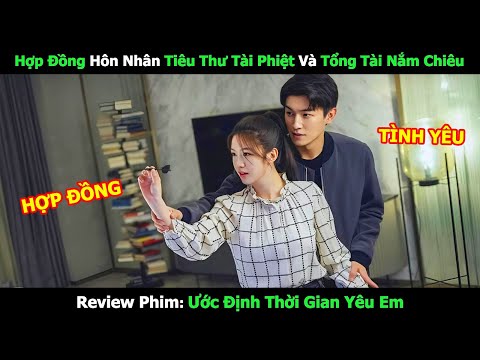 [Review Phim] Hợp Đồng Hôn Nhân của Tiểu Thư Tài Phiệt Và Tổng Tài Nắm Chiêu | Review Phim Ngôn Tình