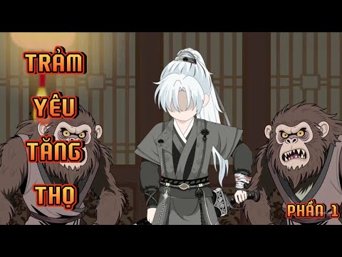 PHẦN 1 I TRẢM YÊU TĂNG THỌ