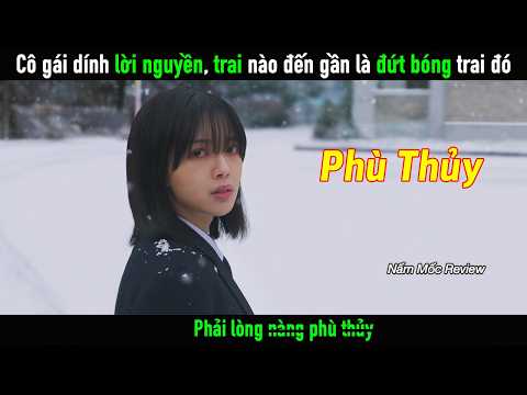 Cô gái bị dính lời nguyền, cứ hễ con trai đến gần thì người đó sẽ gặp chuyện
