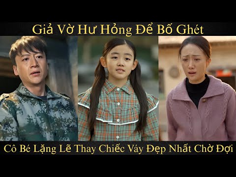 Giả Vờ Hư Hỏng Để Bố Ghét, Cô Bé Lặng Lẽ Thay Chiếc Váy Đẹp Nhất Chờ Đợi. Full trọn bộ