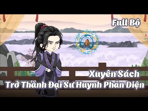 Full Bộ | Xuyên Sách, Trở Thành Đại Sư Huynh Phản Diện | Gà Review