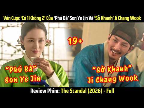 [Review Phim] The Scandal (2026) - Ván Cược Điên Rồ Của Phú Bà Son Ye Jin Và Sở Khanh Ji Chang Wook